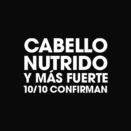 Cabello fuerte y nutrido